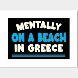 Mentally At The Beach in greece Posters and Art